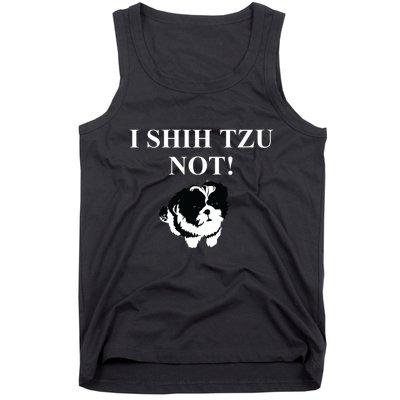 Shih Tzu Dog Owner Funny Gift I SHIH TZU NOT Tank Top