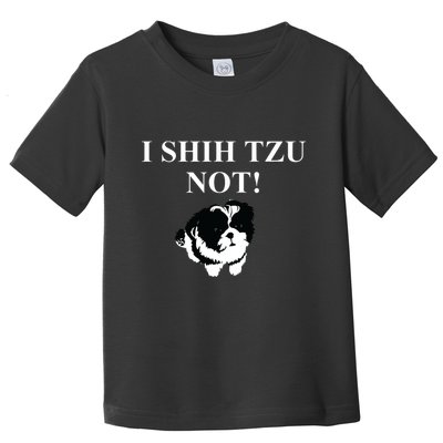 Shih Tzu Dog Owner Funny Gift I SHIH TZU NOT Toddler T-Shirt