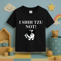 Shih Tzu Dog Owner Funny Gift I SHIH TZU NOT Toddler T-Shirt