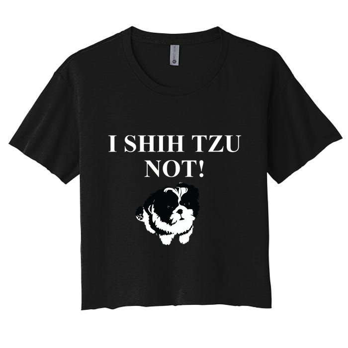Shih Tzu Dog Owner Funny Gift I SHIH TZU NOT Crop Top