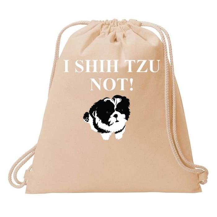 Shih Tzu Dog Owner Funny Gift I SHIH TZU NOT Drawstring Bag