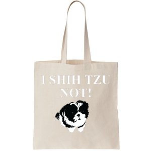 Shih Tzu Dog Owner Funny Gift I SHIH TZU NOT Tote Bag