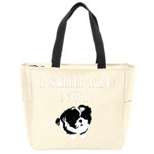 Shih Tzu Dog Owner Funny Gift I SHIH TZU NOT Zip Tote Bag