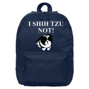 Shih Tzu Dog Owner Funny Gift I SHIH TZU NOT 16 in Basic Backpack