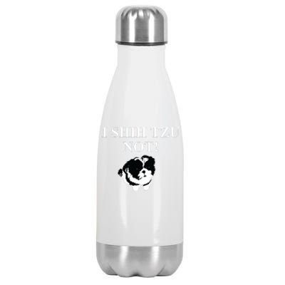 Shih Tzu Dog Owner Funny Gift I SHIH TZU NOT Stainless Steel Insulated Water Bottle