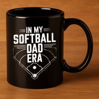 Softball Team Dad In My Softball Dad Era Softball Dad Pride Meaningful Gift 11oz C Handle Ceramic Mug