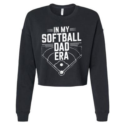 Softball Team Dad In My Softball Dad Era Softball Dad Pride Meaningful Gift Cropped Pullover Crew