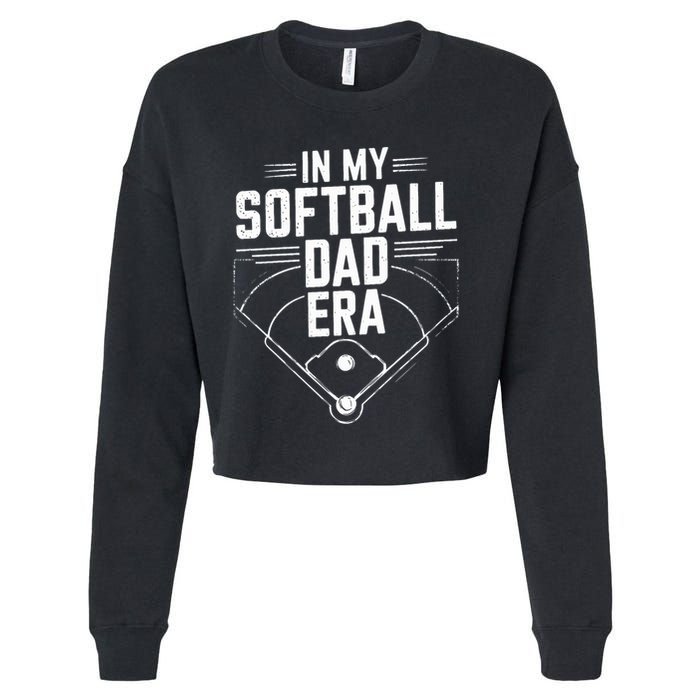 Softball Team Dad In My Softball Dad Era Softball Dad Pride Meaningful Gift Cropped Pullover Crew