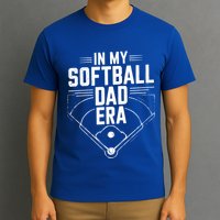Softball Team Dad In My Softball Dad Era Softball Dad Pride Meaningful Gift T-Shirt