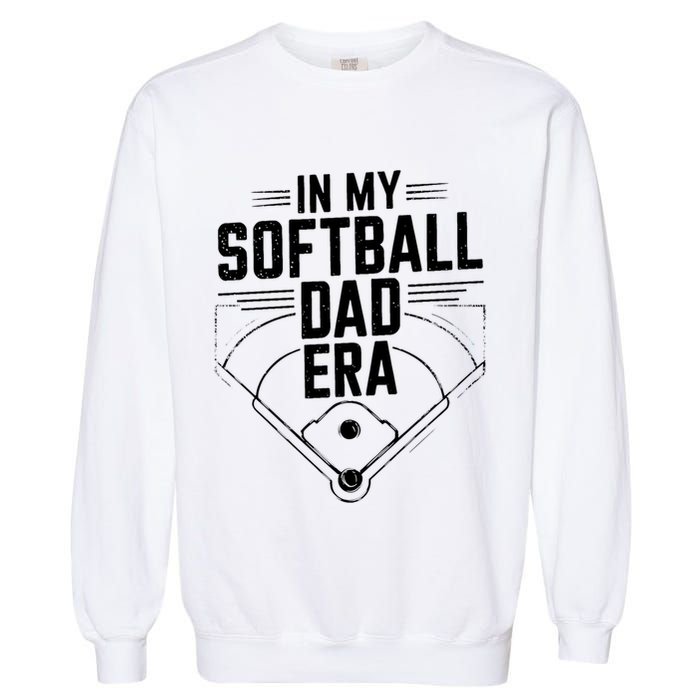 Softball Team Dad In My Softball Dad Era Softball Dad Pride Meaningful Gift Garment-Dyed Sweatshirt