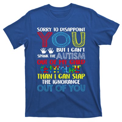 Sorry To Disappoint You I CanT Spank Autism Out Of My Gift T-Shirt