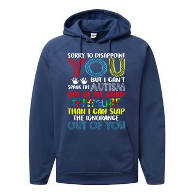 Sorry To Disappoint You I CanT Spank Autism Out Of My Gift Performance Fleece Hoodie