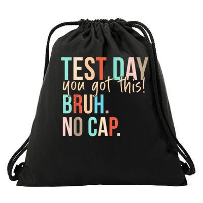State Testing Day Motivation You Got This Bruh No Cap Drawstring Bag