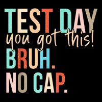 State Testing Day Motivation You Got This Bruh No Cap Drawstring Bag