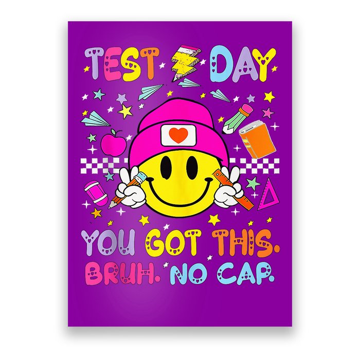 State Testing Day Motivation You Got This Bruh No Cap Poster