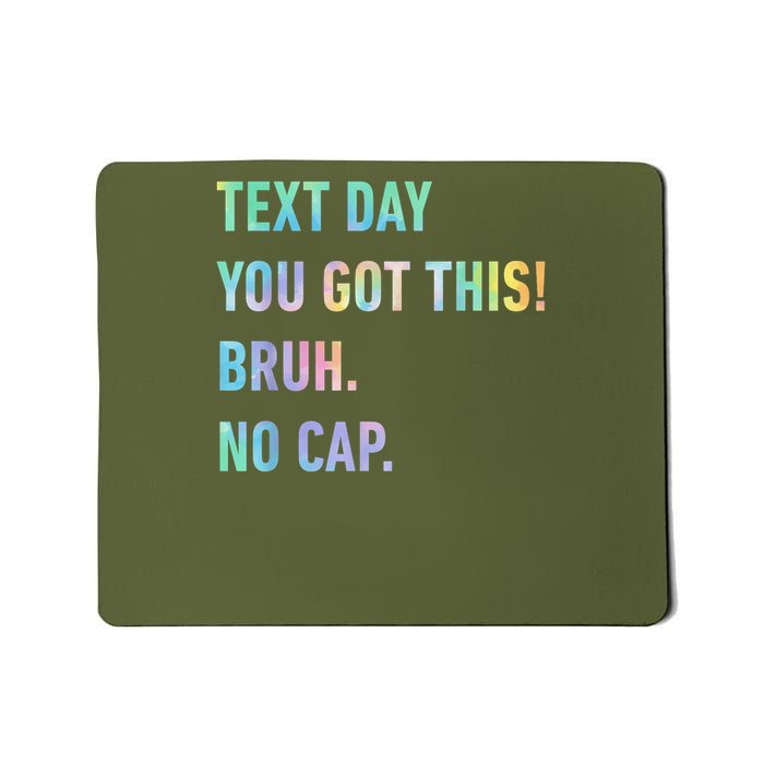 State Testing Day Motivation You Got This Bruh No Cap  Mousepad