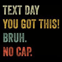 State Testing Day Motivation You Got This Bruh No Cap Button