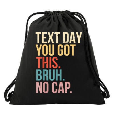 State Testing Day Motivation You Got This Bruh No Cap Drawstring Bag