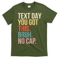 State Testing Day Motivation You Got This Bruh No Cap T-Shirt