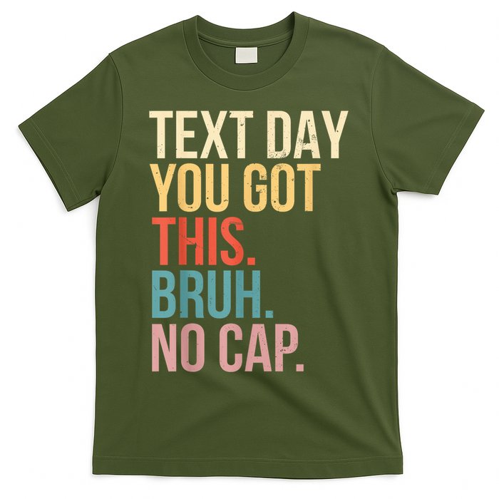 State Testing Day Motivation You Got This Bruh No Cap T-Shirt