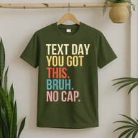 State Testing Day Motivation You Got This Bruh No Cap T-Shirt