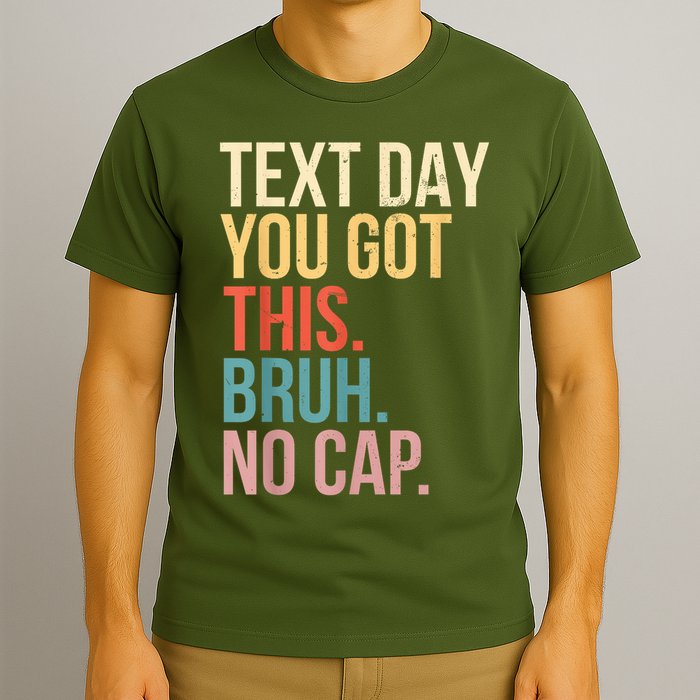 State Testing Day Motivation You Got This Bruh No Cap T-Shirt