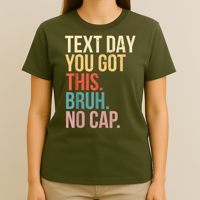 State Testing Day Motivation You Got This Bruh No Cap T-Shirt