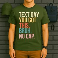 State Testing Day Motivation You Got This Bruh No Cap T-Shirt
