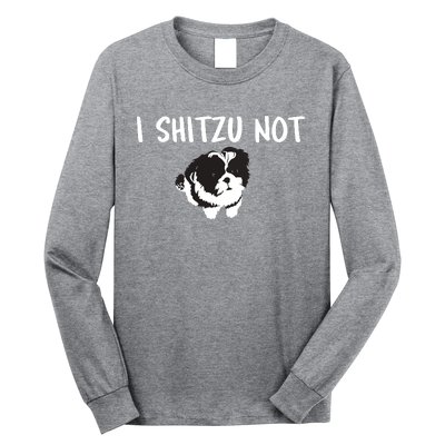 Shih Tzu Dog Owner Funny I Shitzu Not Long Sleeve Shirt