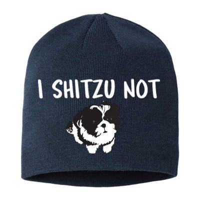 Shih Tzu Dog Owner Funny I Shitzu Not Sustainable Beanie