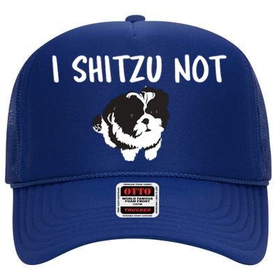 Shih Tzu Dog Owner Funny I Shitzu Not High Crown Mesh Back Trucker Hat