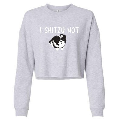 Shih Tzu Dog Owner Funny I Shitzu Not Cropped Pullover Crew