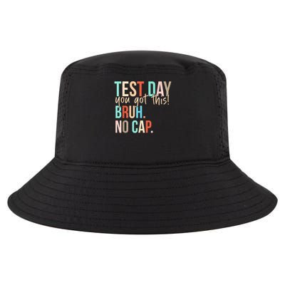 State Testing Day Motivation You Got This Bruh No Cap Cool Comfort Performance Bucket Hat