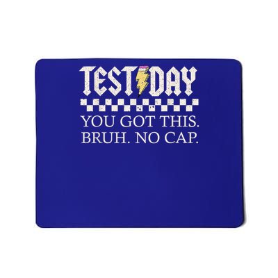 State Testing Day Motivation You Got This Bruh No Cap Mousepad