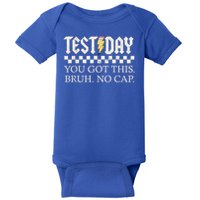 State Testing Day Motivation You Got This Bruh No Cap Baby Bodysuit