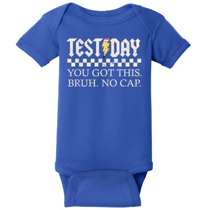 State Testing Day Motivation You Got This Bruh No Cap Baby Bodysuit