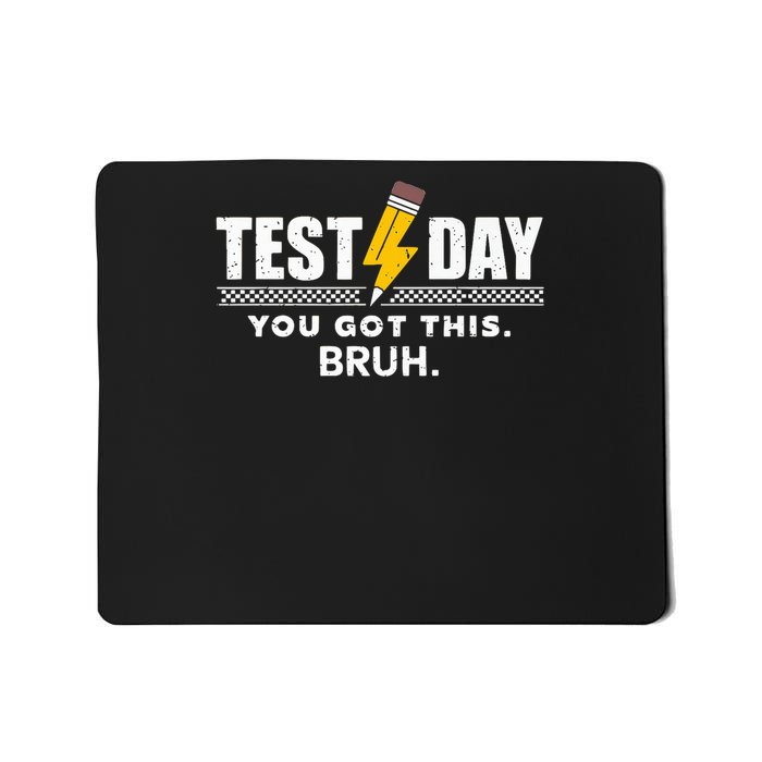 State Testing Day Motivation You Got This Bruh No Cap Mousepad