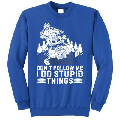 Snowmobile Tee Don't Follow Me I Do Stupid Things Sled Rider Gift Sweatshirt