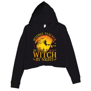 Science Teacherby Day Witch By Night Halloween Teachers Gift Crop Fleece Hoodie