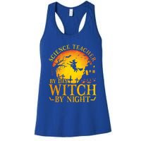 Science Teacherby Day Witch By Night Halloween Teachers Gift Women's Racerback Tank