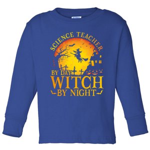 Science Teacherby Day Witch By Night Halloween Teachers Gift Toddler Long Sleeve Shirt