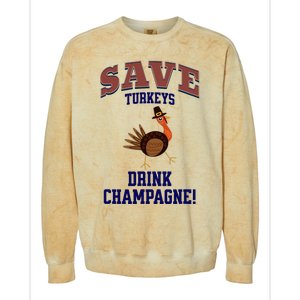 Save Turkeys Drink Champagne Funny Thanksgiving Colorblast Crewneck Sweatshirt