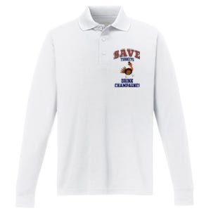 Save Turkeys Drink Champagne Funny Thanksgiving Performance Long Sleeve Polo