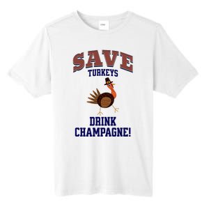 Save Turkeys Drink Champagne Funny Thanksgiving Tall Fusion ChromaSoft Performance T-Shirt