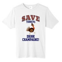 Save Turkeys Drink Champagne Funny Thanksgiving Tall Fusion ChromaSoft Performance T-Shirt