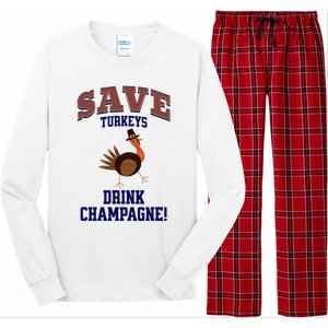 Save Turkeys Drink Champagne Funny Thanksgiving Long Sleeve Pajama Set