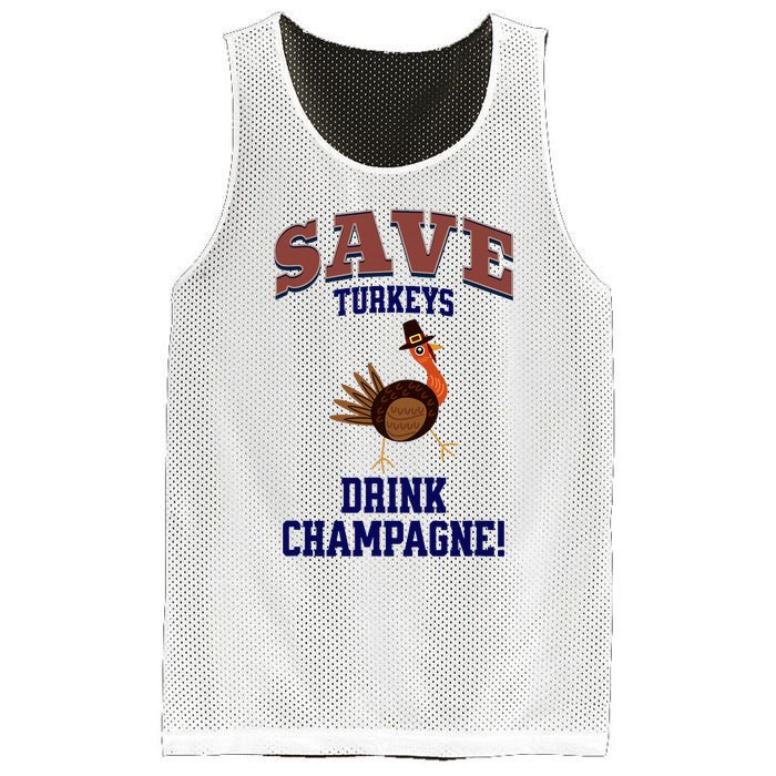 Save Turkeys Drink Champagne Funny Thanksgiving Mesh Reversible Basketball Jersey Tank