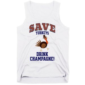 Save Turkeys Drink Champagne Funny Thanksgiving Tank Top