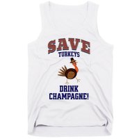 Save Turkeys Drink Champagne Funny Thanksgiving Tank Top