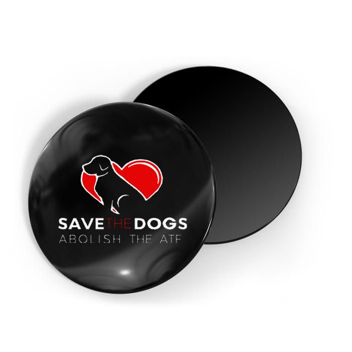 Save The Dogs Abolish The ATF Magnet